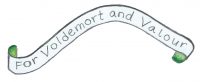 For Voldemort and Valour For Voldemort and Valour